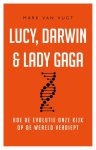 Mark van Vugt - Lucy, Darwin & Lady Gaga