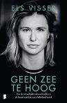Els Visser - Geen zee te hoog Hoe ik een schipbreuk overleefde en de beste triatlete van Nederland werd