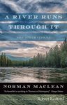 Norman Maclean - A River Runs through It and Other Stories