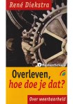 Rene Diekstra - Overleven hoe doe je dat