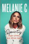 Melanie Chisholm, Mel C - Sporty Mijn leven als Spice Girl