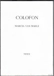 van Maele, Marcel  / Willekens, Jan - Colofon.  Marcel van Maele, Beeld en woord.