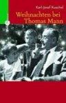Kuschel, Karl-Josef - Weihnachten bei Thomas Mann