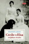Elisabeth Leijnse - Cécile en Elsa, strijdbare freules een biografie