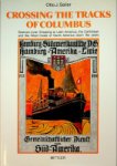 Seiler, Otto J - Crossing the tracks of Columbus German Liner Shipping to Latin America, the Carribean and the West Coast of North America down the years