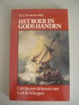 Meij, Ds.L.W. van der - Het roer in Gods handen. Calvijn over de kennis van God de Schepper.