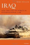 Weller, Marc - Iraq and the Use of Force in International Law.