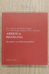 HELLENBERG HUBAR, BERNADETTE VAN. - Arbeid & Bezieling. De Esthetica van P.J.H. Cuypers, J.A. Alberdingk Thijm en V.E.L. De Stuers en de voorgevel van het Rijksmuseum.