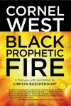 Cornel West - Black Prophetic Fire