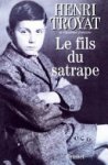 Henri Troyat - Le fils du satrape