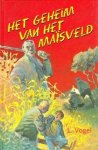 Vogel, l. - Het geheim van het maïsveld Vogel, l. - Het geheim van het maïsveld
