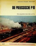 Klossek, J.C. and A. Muhl - Die Preussische P10 Ein Lokporträt in Wort, Bild und Ton
