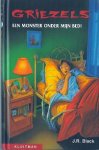 Black, J.R. - Griezels - Een monster onder mijn bed! Black, J.R. - Griezels - Een monster onder mijn bed!