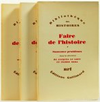 GOFF, J. LE, NORA, P., (RED.) - Faire de l'histoire. Complete in 3 volumes.