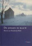 Büch, Boudewijn - Bauer, Guus. - De jongen in blauw. Brieven aan Boudewijn Büch