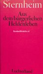 Sternheim, Carl - Aus dem bürgerlichen Heldenleben