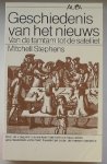 STEPHENS, MITCHELL, - Geschiedenis van het nieuws. Van tamtam tot sateliet.