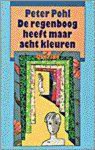 P. Pohl - De regenboog heeft maar acht kleuren