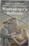 Joekes Theo, Hellinga Sr, Wetering Janwillem van de e.a. - Misdaad op z`n Hollands met een uitstapje naar België