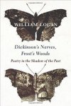 William Logan - (1) Dickinson'S Nerves, Frost'S Woods