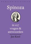 Jan Knol - Spinoza in 107 vragen en antwoorden Jan Knol - Spinoza in 107 vragen en antwoorden