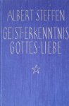 Steffen, Albert - Geist-Erkenntnis Gottes-Liebe