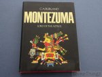 Burland, C.A. - Montezuma. Lord of the Aztecs.