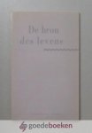 Kohlbrugge, Dr. H.F. - De bron des levens --- Drie Schriftuitleggingen. Vertaling door ds. D. van Heyst