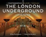 Elke Rollmann, Niko Rollmann - A Photographic Journey Through The Londen Underground Elke Rollmann, Niko Rollmann - A Photographic Journey Through The Londen Underground