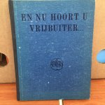 Hendrik de Prater , H B Fortuin - En hoort u VRIJBUITER ,Engelsche radio, Oorlogsjaren
