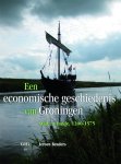 Jeroen Benders - Groninger historische reeks 39 - Een economische geschiedenis van Groningen
