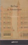 Kloos, Maarten (ed.) - Berlage in Amsterdam