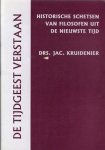 Kruidenier, Jac - De tijdgeest verstaan: Historische schetsen van filosofen uit de nieuwste tijd (Dutch Edition)