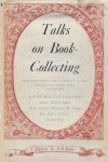 Muir, P.H. (red.) - Talks on Book-Collecting. Delivered Under the Authority of The Antiquarian Booksellers' Association
