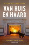 Pieter Waterdrinker - Van huis en haard Dagboek van een jaar op drift