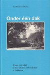 Messchaert-Heering, Suus - Onder Een Dak (Wonen en werken in boerenhuizen en boerderijen te Enkhuizen), 343 pag. hardcover, gave staat (nieuwstaat)