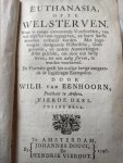 Eehoorn, Wlhelmus, van - Euthanasia of te wel-sterven. Waar in eenige uitmuntende Voorbeelden, van wel afgestorvene opgegeven, en hare laatste woorden verhaald worden. Met bygevoegde, doorgaande, Historische, Godgeleerde en andere Aanmerkingen.