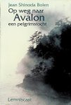 Bolen, Jean Shinoda - Op weg naar Avalon. Een pelgrimstocht
