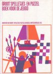 Noort, Niek van (ill.: Jaap Kramer) - Groot spelletjes- en puzzelboek voor de jeugd. Spelletjes, puzzels, raadsels, knutselwerkjes, enz.