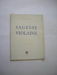 Engelhard, Xavier - Sagesse de Violaine. Le drame de la raison et de l'amour vu a travers l'oeuvre de Paul Claudel