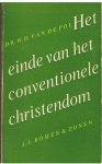 Pol, Dr. WH van de - Het einde van het conventionele christendom