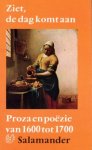 R Nieuwenhuis - Ziet, de dag komt aan. Proza en poezie van 1600 to 1700