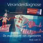 Rob van Es - De onderstroom van organiseren  -   Veranderdiagnose