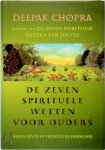 Deepak Chopra, Kaja van Grieken - De zeven spirituele wetten voor ouders samen leven in vreugde en harmonie