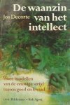 DECORTE, J. - De waanzin van het intellect. Twee modellen van de eeuwige strijd  tussen goed en kwaad.