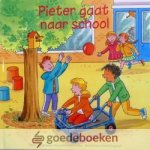Kloosterman - Coster, Willemieke - Pieter gaat naar school *nieuw* --- Prentenboek