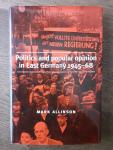 Mark Allison - Politics and Popular Opinion in East Germany, 1945-68
