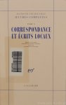 TOCQUEVILLE, A. DE - Correspondance et écrits Locaux. La présent volume a été établi par L. Queffélec-Dumasy il a été préface par A.J. Tudesq et soumis pour contrôle et approbation à L. Girard et Y. Nédelec.