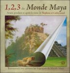 Stephens, John - 1,2,3 Du Monde Maya. Avant, Pendant Et Après La Visite De Stephens Et Caterwood