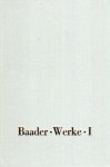 Baader, Franz X. von. - Sämtliche Werke 1 : Gesammelte Schriften zur philosophischen Erkenntniswissenschaft als spekulative Logik.